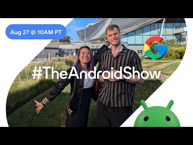 Tune in on August 27 for our summer episode #TheAndroidShow