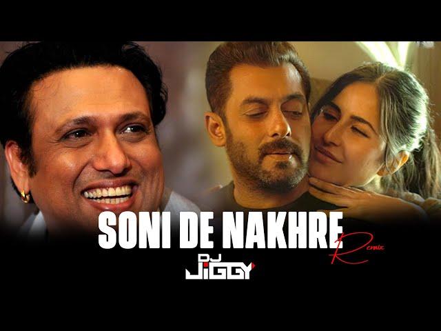 SONI DE NAKHRE - DJ JIGGY | SALMAN KHAN | KATRINA KAIF | GOVINDA | DJ SONGS