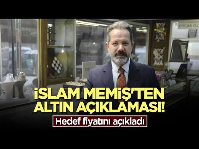 İslam Memiş'ten altın açıklaması! Hedef fiyatını açıkladı! gram altın yorumları