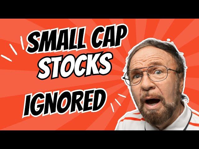 Why Most Investors Ignore SMALL CAP STOCKS