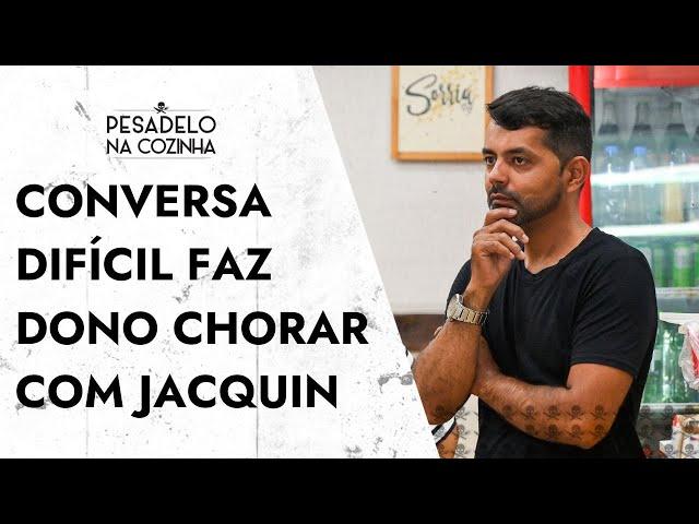 Jacquin dá choque de realidade e dono chora ao falar sobre problemas de restaurante