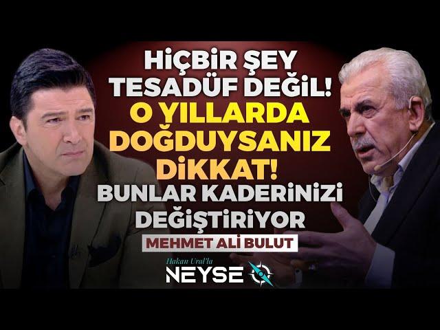 Hiçbir Şey Tesadüf Değil!! O Yıllarda Doğduysan Dikkat! Kaderinizi Etkiliyor | Hakan Ural'la Neyse O