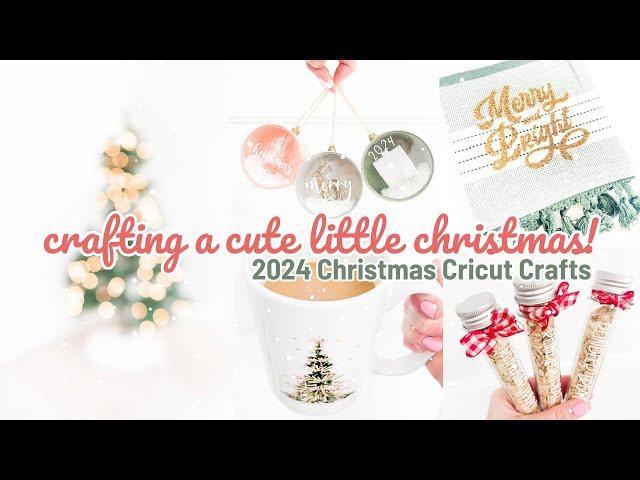 Crafting A Cute Little Christmas! | 2024 Cricut Christmas Crafts Ideas