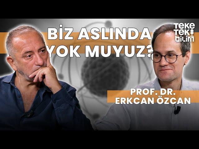 Biz aslında yok muyuz? / Prof. Dr. Erkcan Özcan & Fatih Altaylı - Teke Tek Bilim