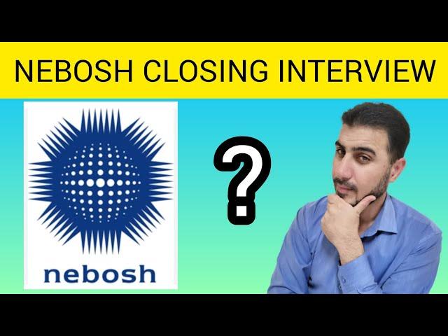 How to pass Nebosh closing interview? | Nebosh closing interview | Nebosh interview | FOUGHTY1