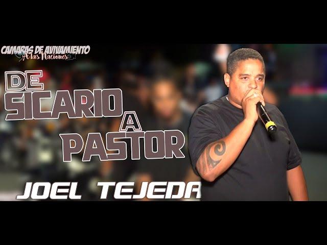 DE SICARIO A PASTOR   JOEL TEJEDA