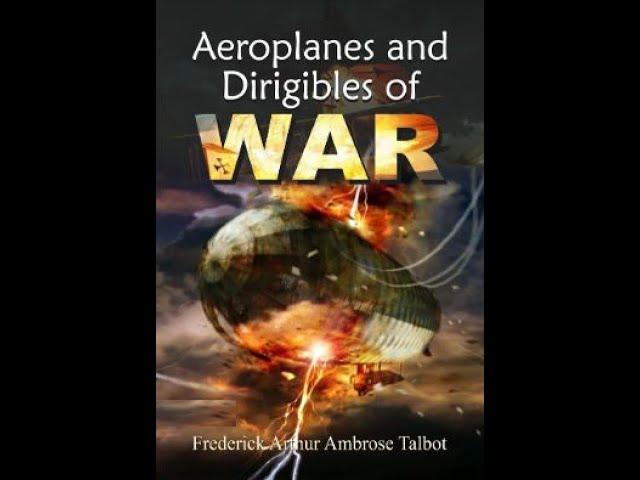 Aeroplanes and Dirigibles of War by Frederick A. Talbot - Audiobook