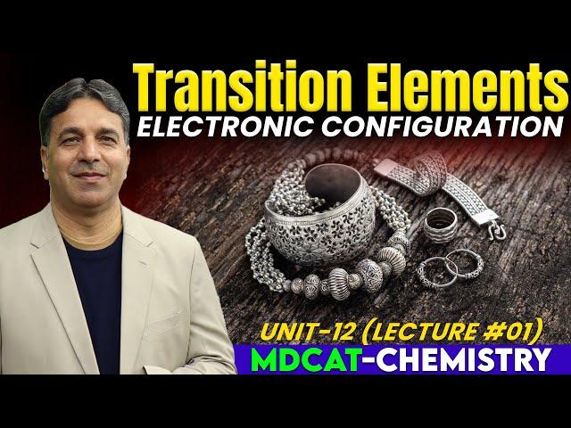 MDCAT I Transition Elements I Unit 12 I Lec # 1 I Prof. Wajid Ali Kamboh | @wakacademy