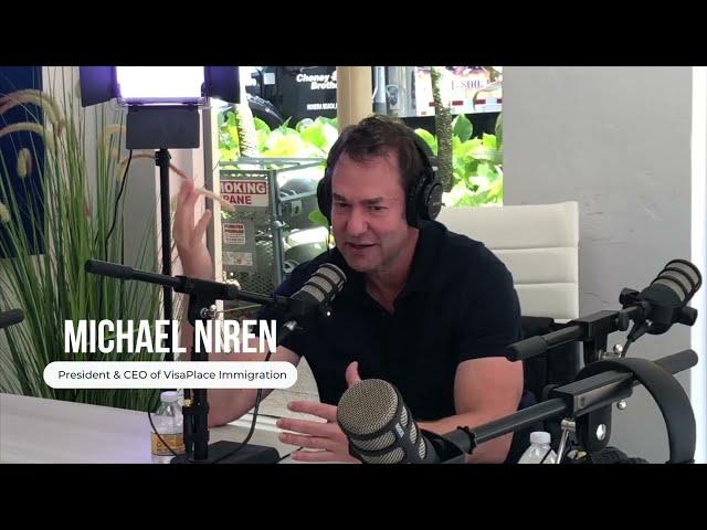 Immigration Success Story w/ Michael Niren (PART ONE)