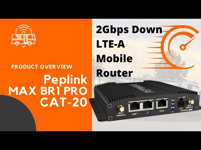 Peplink Max BR1 Pro CAT-20 Mobile Router Overview