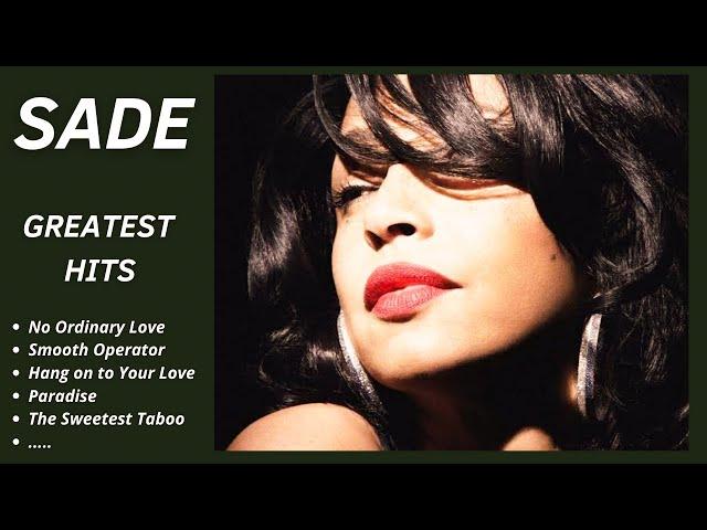 SADE GREATEST HITS  (Best Songs - It's not a full album) 