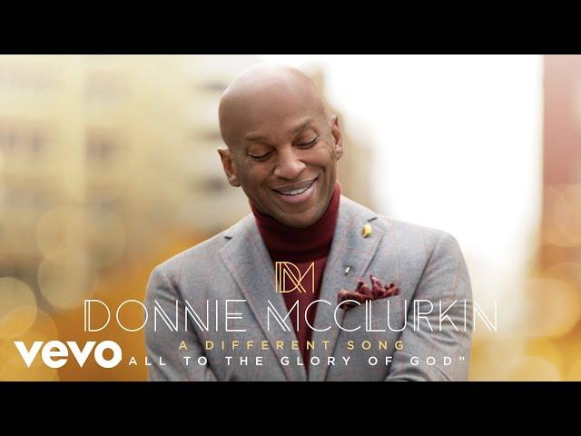 Donnie McClurkin - All to the Glory of God (Audio)