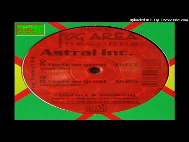 Astral Inc. – It Feels So Great (Club Mix)