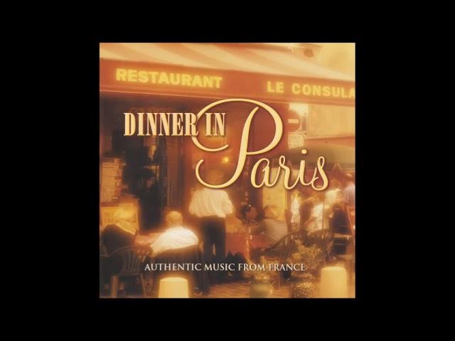 Dinner In Paris: Authentic Music from France - Brad Rogers