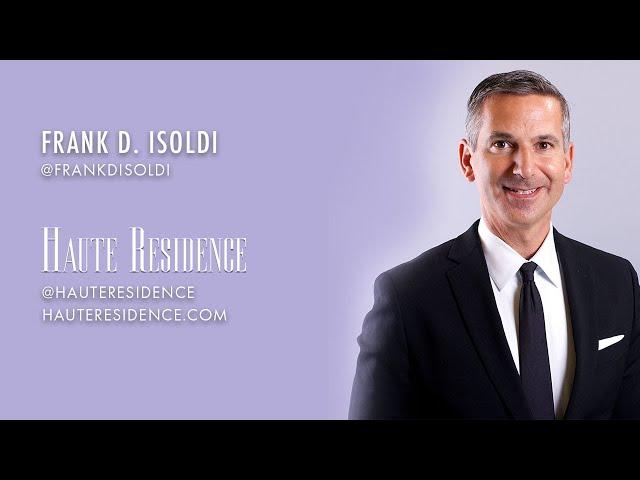 Chat with Haute Residence Leaders, Ep. 2: Frank D. Isoldi