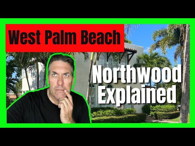 West Palm Beach Northwood Neighborhood Explained