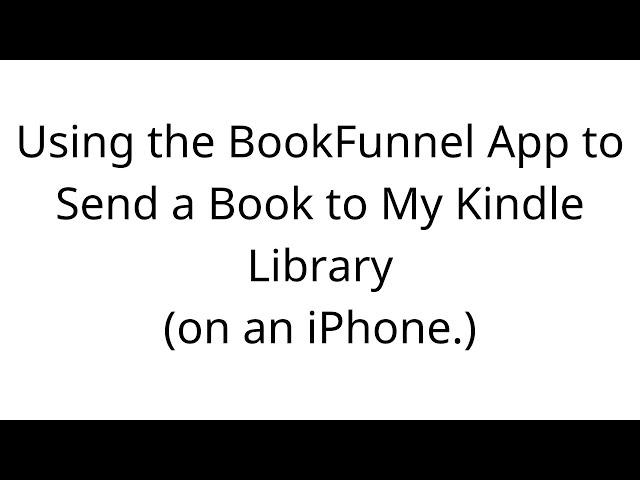 Using the BookFunnel App to send a book to your Kindle Library