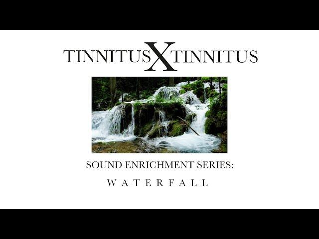 Tinnitus X Series: Relaxing Waterfall Sounds for Sleeping  (Stereo) | Sound Enrichment for Tinnitus