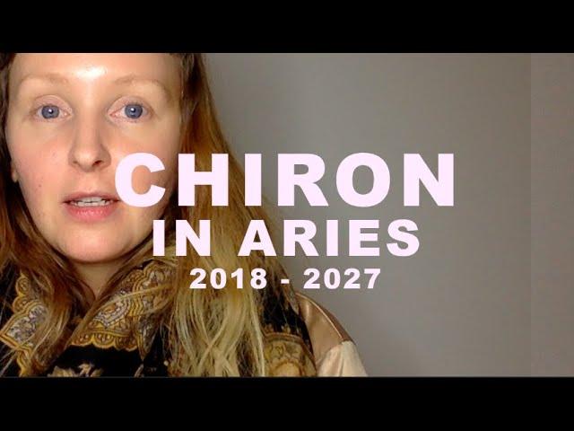 CHIRON in ARIES 2018 - 2027