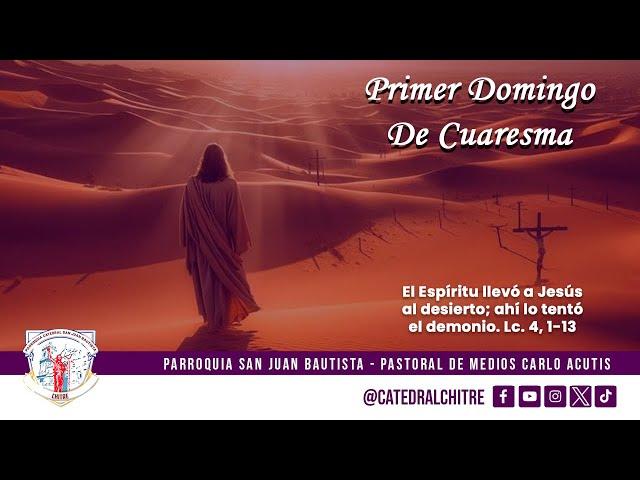 SANTA MISA DOMINICAL || 6:30 A.M. -  PRIMER DOMINGO DE CUARESMA