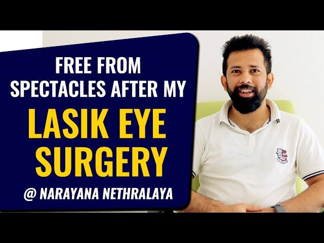 Free from Spectacles After My Lasik Eye Surgery @ Narayana Nethralaya | LASIK Eye Surgery Experience