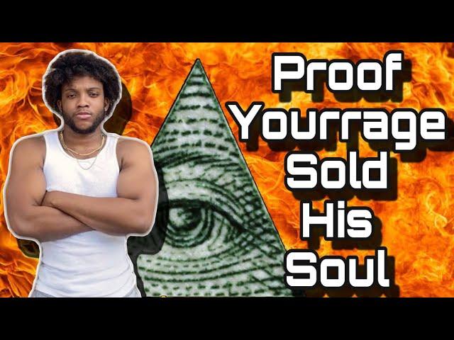 Proof YourRage Sold His Soul