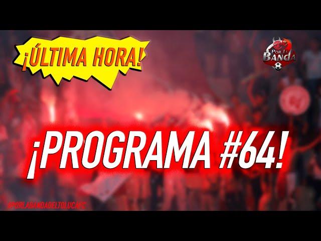 Programa #64 Por la Banda del Toluca