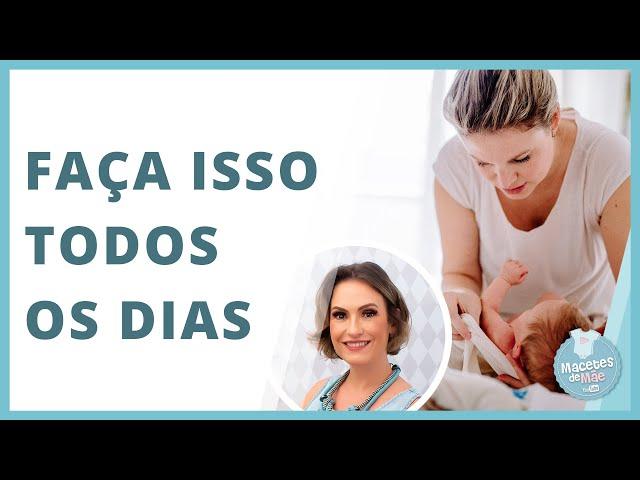 5 COISAS PARA VOCÊ REPETIR DIARIAMENTE COM O RECÉM NASCIDO | MACETES DE MÃE