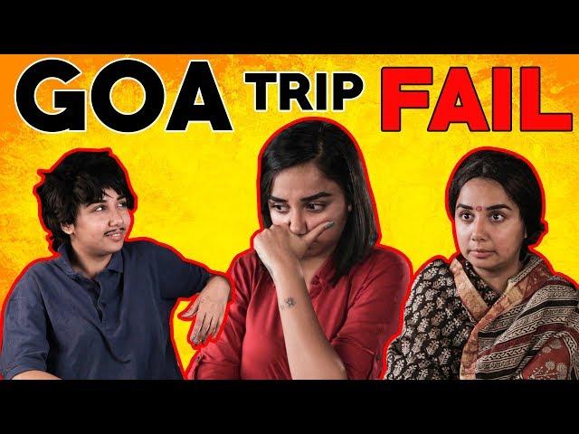 Goa Trip Fail | MostlySane