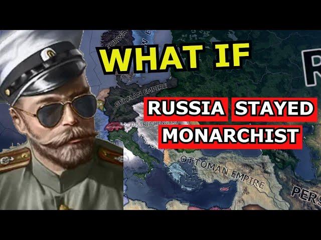 What If Russia STAYED a Monarchy?