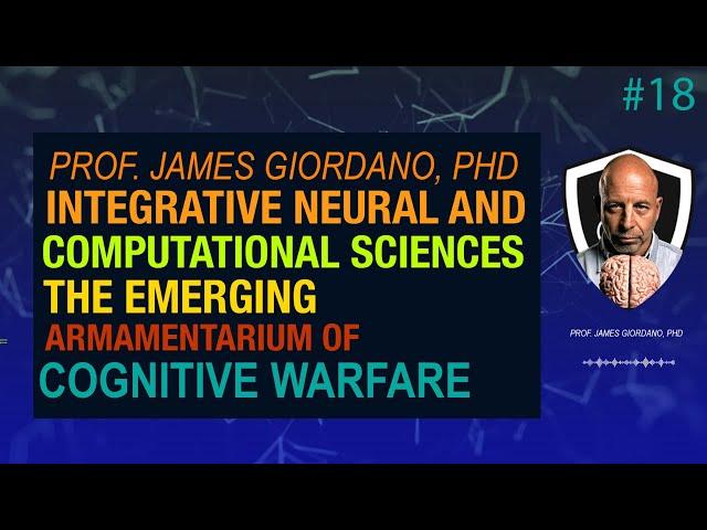 The emerging armamentarium of cognitive warfare with Dr. James Giordano | CSI Talks #19