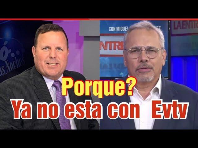 porque? el periodista Enler García se fue de EVTV y deja a Miguel Angel Rodríguez