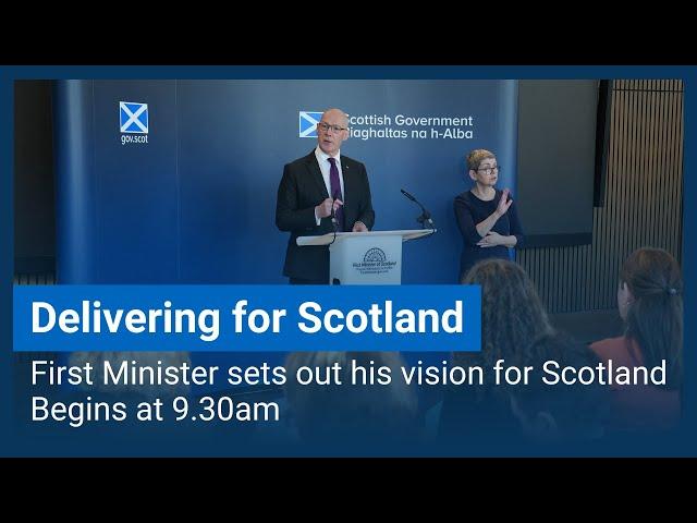 Delivering for Scotland - First Minister sets out his vision for Scotland