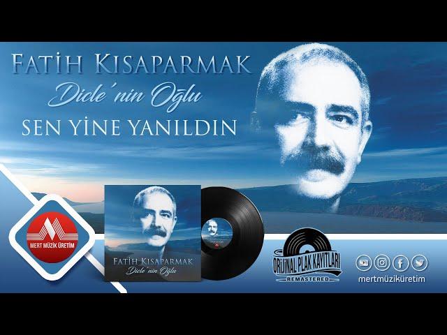 Fatih Kısaparmak - Sen Yine Yanıldın - Orijinal Plak Kayıtları - Remastered