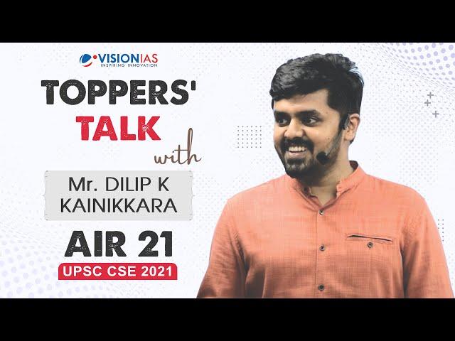 Toppers' Talk by Mr. Dilip K Kainikkara, AIR 21, UPSC CSE 2021