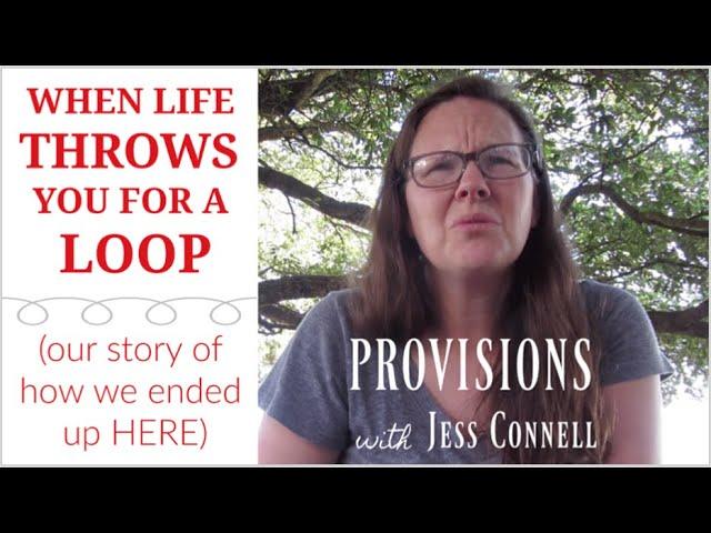 When Life Throws You For a Loop (Story of How We Ended Up HERE)