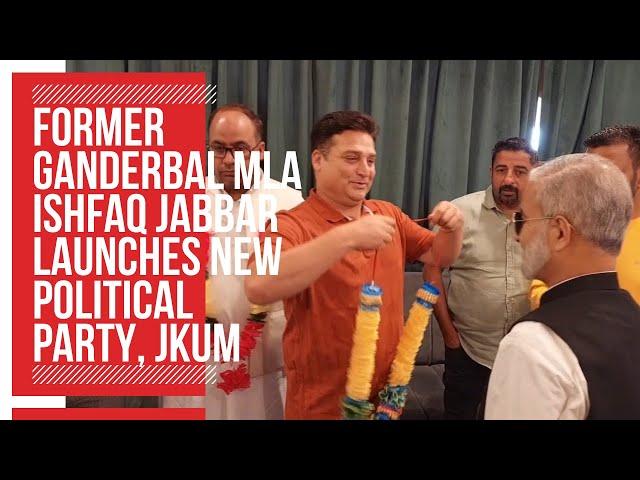 Former Ganderbal MLA Ishfaq Jabbar launches new political party, JKUM