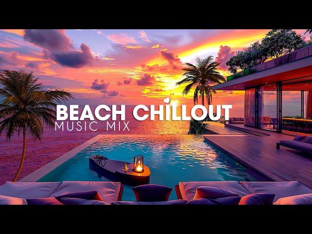 Relaxing Beach Chillout Music Playlist  Luxury Lounge Chill Ambient Music  Summer Chill Music Mix