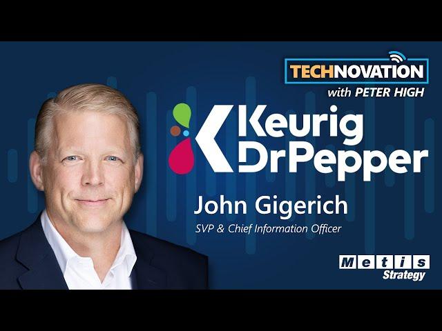 Keurig Dr Pepper CIO on Value Chain Optimization and Consumer Insights | Technovation 915