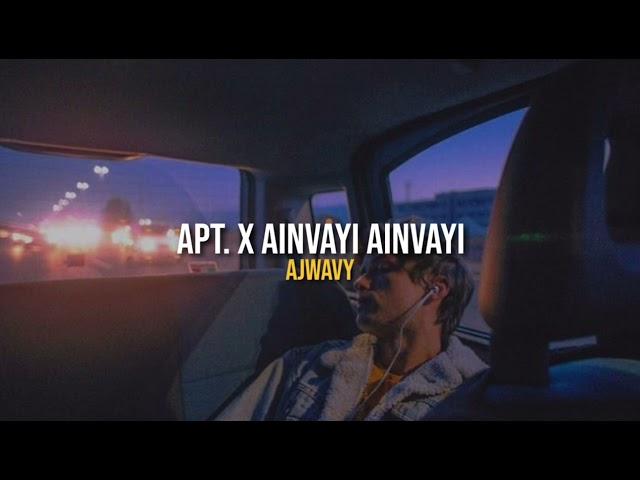 Apt. x Ainvayi Ainvayi (Ajwavy Mashup) | [Prod By aracez)