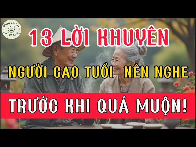 Sau Tuổi 60: Nếu Bạn Không Biết 13 Lời Khuyên Này – Hậu Quả Rất Lớn