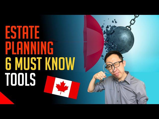 Canada Estate Planning 101 (6 Things You MUST CONSIDER!)