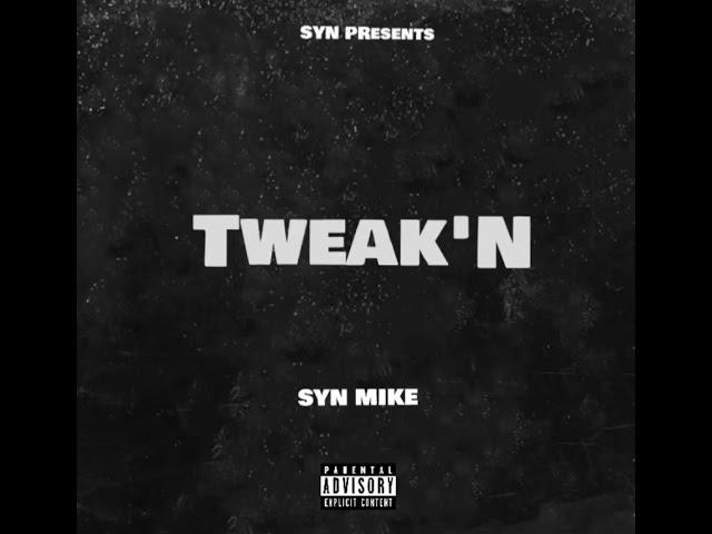 SYN MIKE - Tweak’N. (Prod. Aj Daughty)