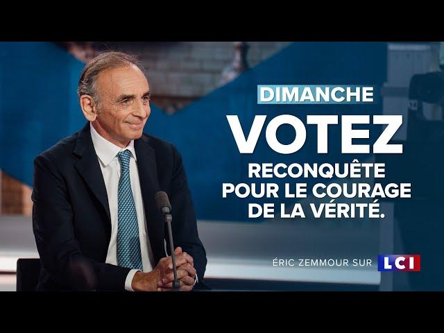 Eric Zemmour sur LCI : Dimanche, votez Reconquête pour le courage de la vérité.