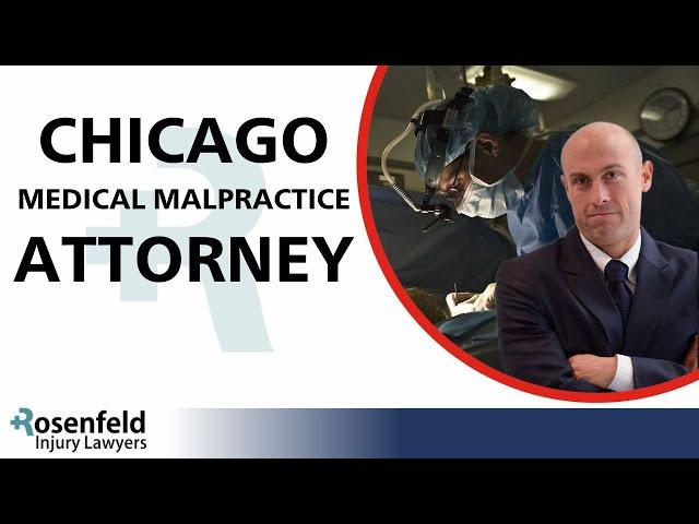 Chicago Medical Malpractice Attorney :: Rosenfeld Injury Lawyers LLC :: Medical Negligence Lawsuits