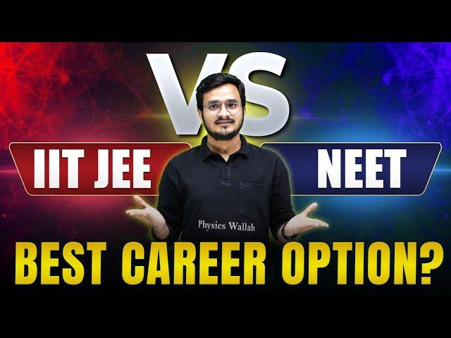 IIT JEE vs NEET - Which is the Best Career Options for you?