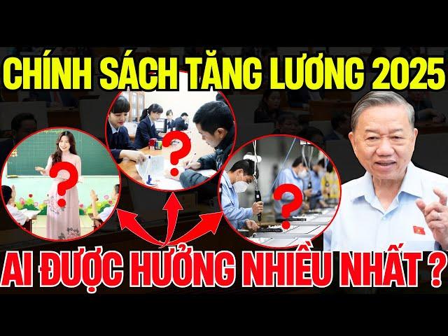Chính Sách Tăng Lương 2025: Ai Được Hưởng Nhiều Nhất? | Vấn Đề Quanh Ta