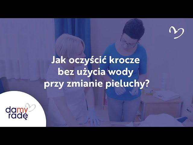 Jak oczyścić krocze bez użycia wody przy zmianie pieluchy?