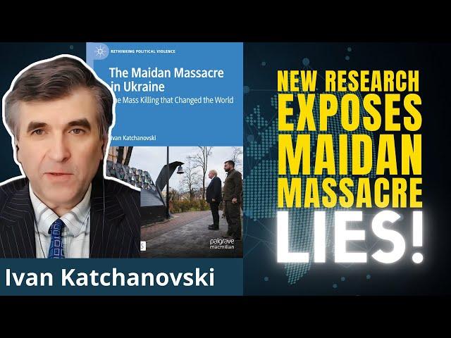 UKRAINIAN Professor Exposes Lies About Maidan. Massacre Was Inside Job. | Prof. Ivan Katchanovski