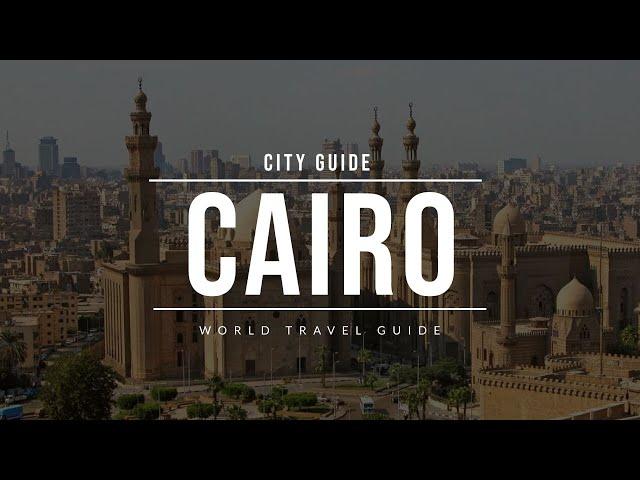 CAIRO City Guide | Egypt | Travel Guide